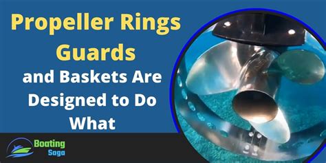 Benefits of Propeller Rings, Guards and Baskets